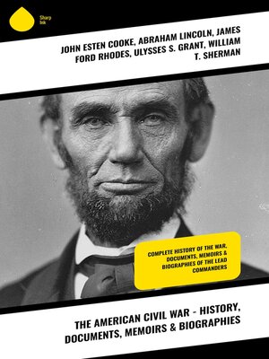 cover image of The American Civil War--History, Documents, Memoirs & Biographies